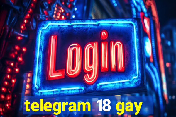 telegram 18 gay